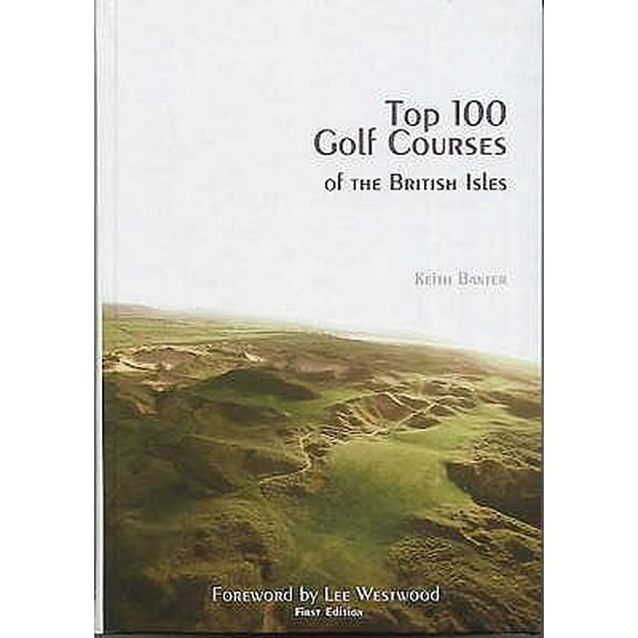 Pre-Owned Top 100 Golf Courses of the British Isles (Hardcover) 0954917219 9780954917210