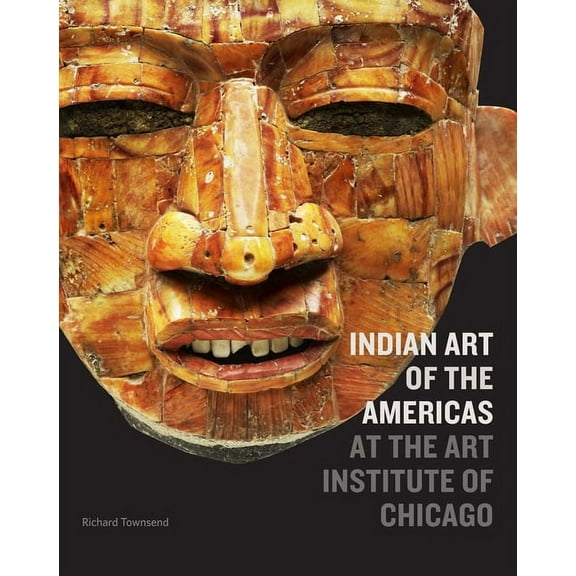 Indian Art of the Americas at the Art Institute of Chicago, (Hardcover)