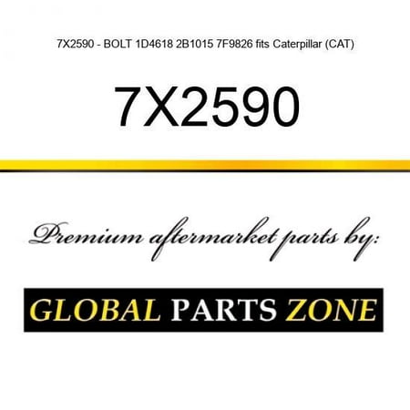 

7X2590 - BOLT 1D4618 2B1015 7F9826 fits Caterpillar (CAT)
