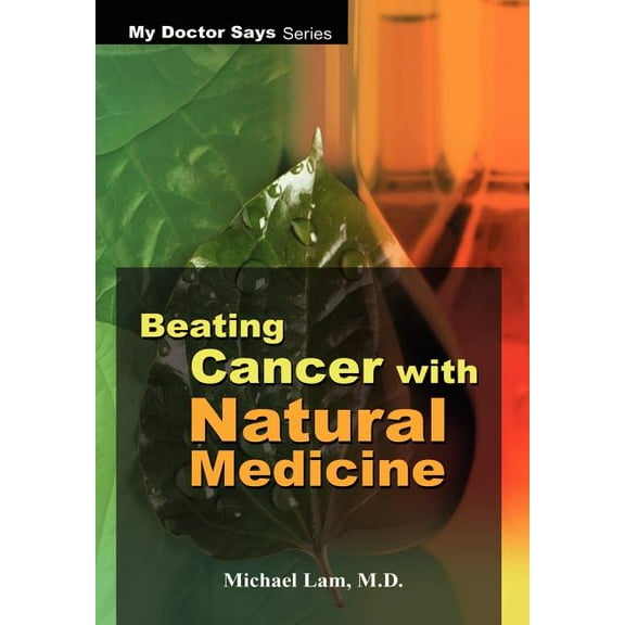 Beating Cancer with Natural Medicine (Hardcover) by Michael Lam
