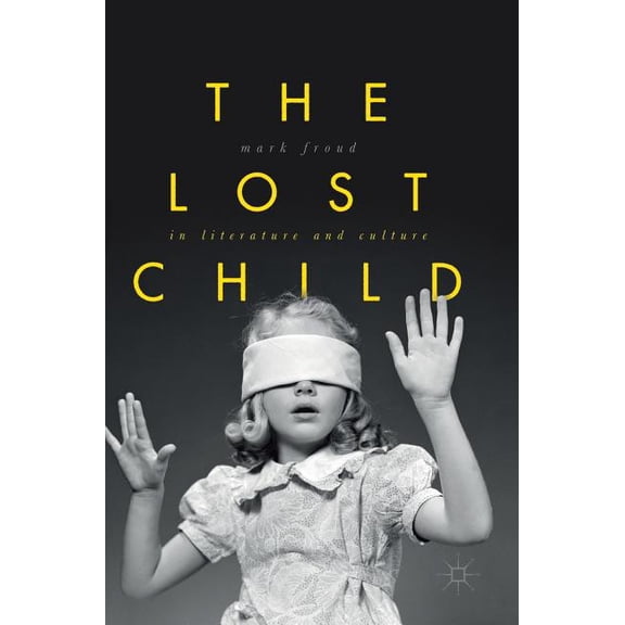 The Lost Child in Literature and Culture, (Hardcover)