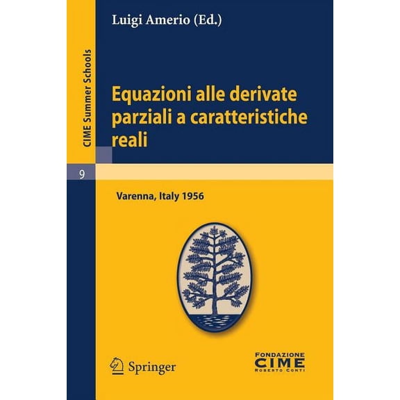 C.I.M.E. Summer Schools Equazioni Alle Derivate Parziali a Caratteristiche Reali: Lectures Given at a Summer School of the Centro Internazionale, Book 9, (Paperback)