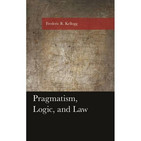 American Philosophy Pragmatism, Logic, and Law, (Paperback)