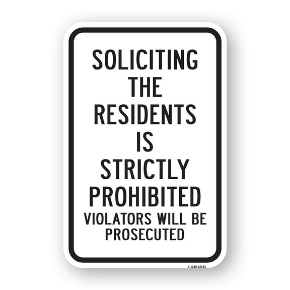 SignMission A-1824-24723 18 x 24 in. Aluminum Sign - Soliciting the Residents is Strictly Prohibited Violators Will Be Prosecuted