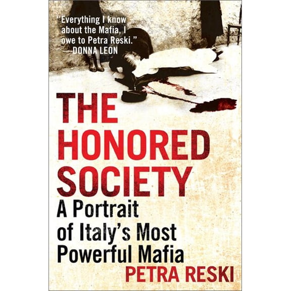 The Honored Society: A Portrait of Italy's Most Powerful Mafia, (Paperback)