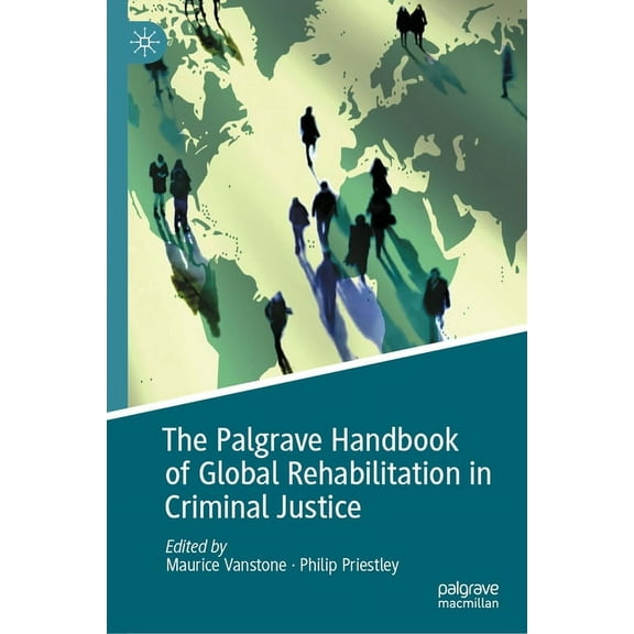 The Palgrave Handbook of Global Rehabilitation in Criminal Justice, (Hardcover)