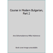 Course in Modern Bulgarian, Part 2, Used [Paperback]
