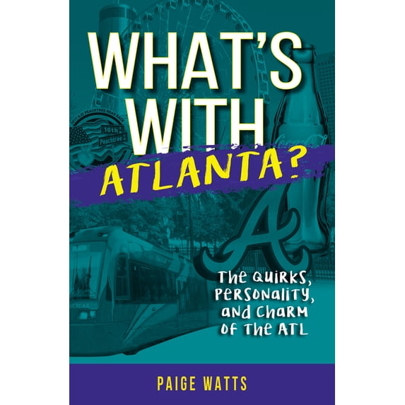 Pre-Owned What's with Atlanta?: The Quirks, Personality, and Charm of the ATL (Paperback) 1681064960 9781681064963