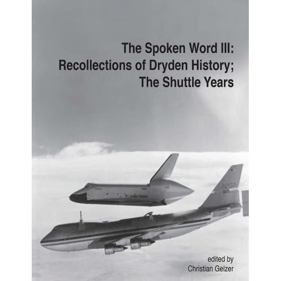 The Spoken Word III: Recollections of Dryden's History; The Shuttle Years, (Paperback)