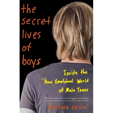 The Secret Lives of Boys: Inside the Raw Emotional World of Male Teens, (Paperback)
