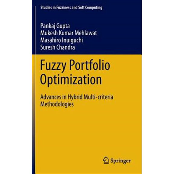 Pre-Owned Studies in Fuzziness and Soft Computing: Fuzzy Portfolio Optimization: Advances in Hybrid Multi-Criteria Methodologies (Hardcover)