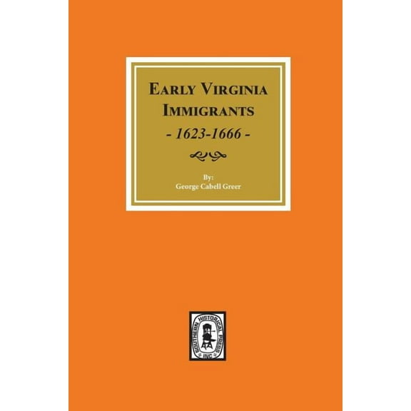 Early Virginia Immigrants, 1623-1666. (Paperback)