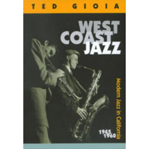 West Coast Jazz : Modern Jazz in California, 1945-1960 (Edition 1) (Paperback)