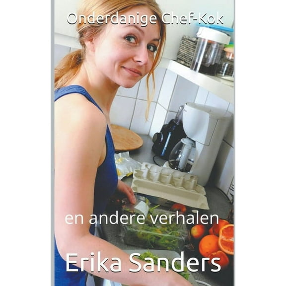 Overheersing En Erotische Onderwerping Onderdanige Chef-Kok en andere verhalen, Book 7, (Paperback)