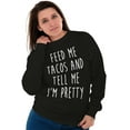 thumbnail image 3 of Feed Me Tacos and Tell Me Im Pretty Women Plus Size Crewneck Sweatshirt Brisco Brands 2X, 3 of 5