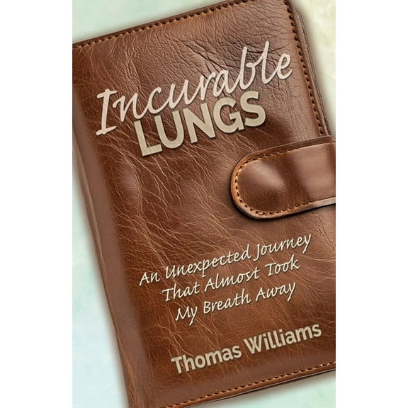Incurable Lungs, (Paperback)