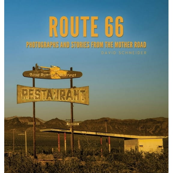 Route 66: Photographs and stories from the Mother Road, (Hardcover)