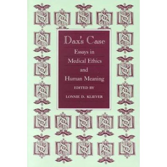 Pre-Owned Dax's Case: Essays in Medical Ethics and Human Meaning (Paperback) 0870742787 9780870742781