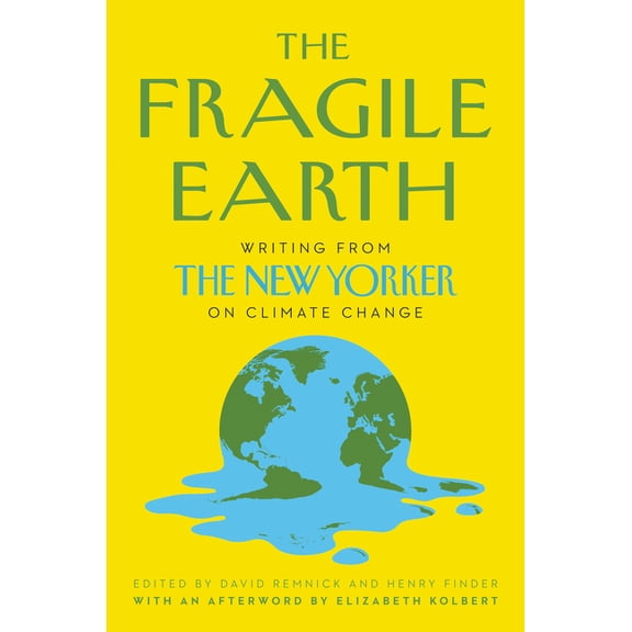 The Fragile Earth: Writing from the New Yorker on Climate Change, (Hardcover)