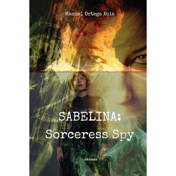 Sabelina: Sorceress Spy Part 2, (Paperback)