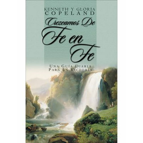 Pre-Owned Crezcamos de Fe en Fe: Una Guia Diaria Para la Victoria = Grow from Faith to Faith (Paperback) 1575627396 9781575627397