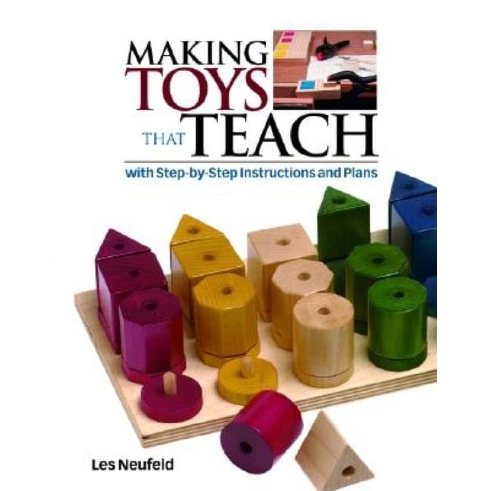 Making Toys That Teach : With Step-by-Step Instructions and Plans (Paperback)