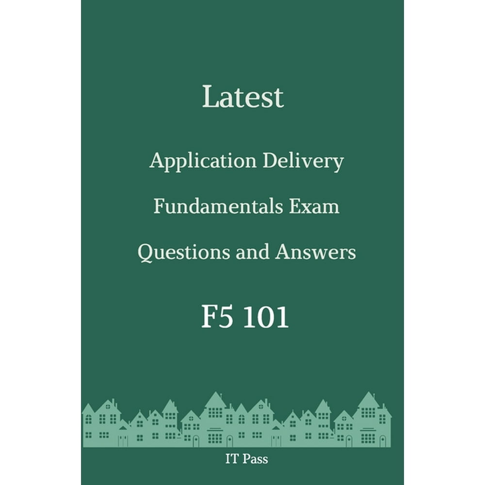 Latest Application Delivery Fundamentals Exam F5 101 Questions and
