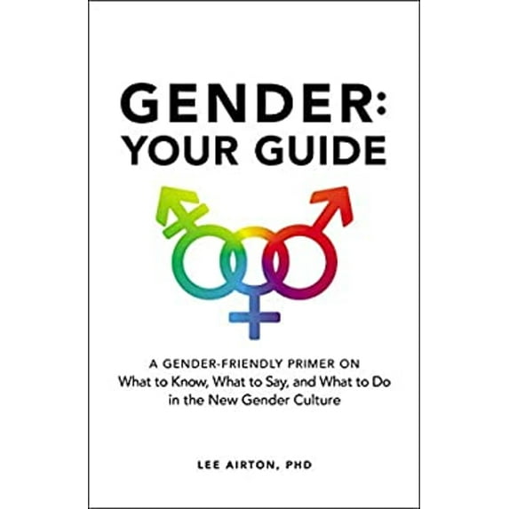 Pre-Owned Gender: Your Guide : A Gender-Friendly Primer on What to Know, What to Say, and What to Do in the New Gender Culture (Hardcover) 9781507209004