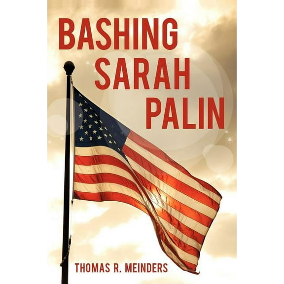 Bashing Sarah Palin (Paperback)