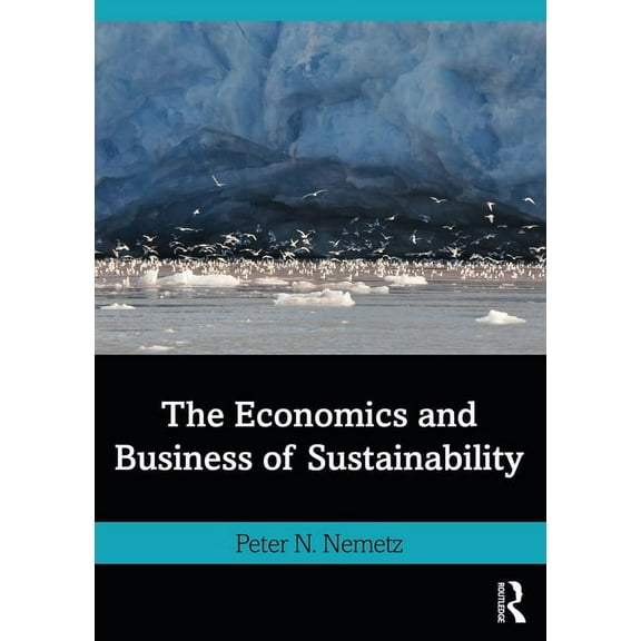 The Economics and Business of Sustainability, (Paperback)