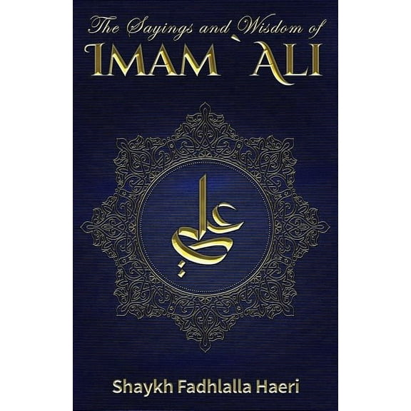 Ahl Bayt The Sayings and Wisdom of Imam Ali, (Paperback)