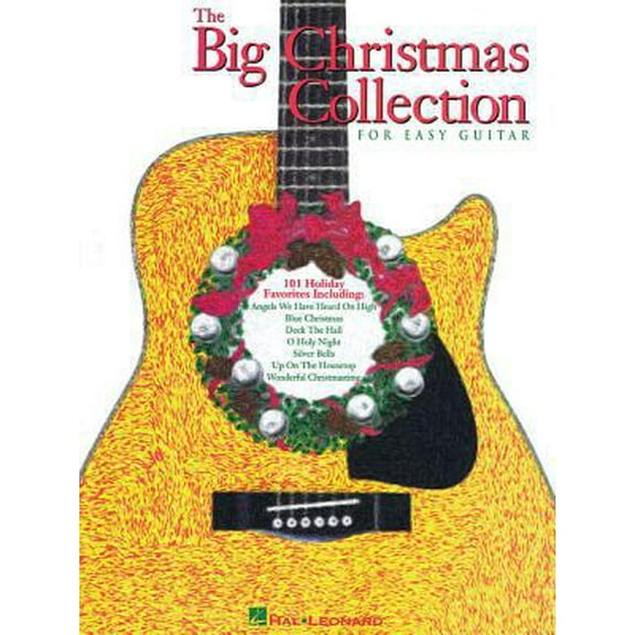 Pre-Owned The Big Christmas Collection for Easy Guitar | Beginner Guitar Sheet Music with TAB and Chords | Holiday Songbook for Adults and Kids | 101 Christmas... (Paperback) 0793547237 9780793547234
