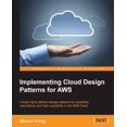 thumbnail image 1 of Pre-Owned Implementing Cloud Design Patterns for AWS (Paperback) 1782177345 9781782177340, 1 of 1
