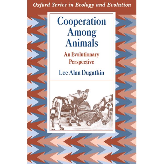 Oxford Ecology and Evolution Cooperation Among Animals: An Evolutionary Perspective, (Paperback)