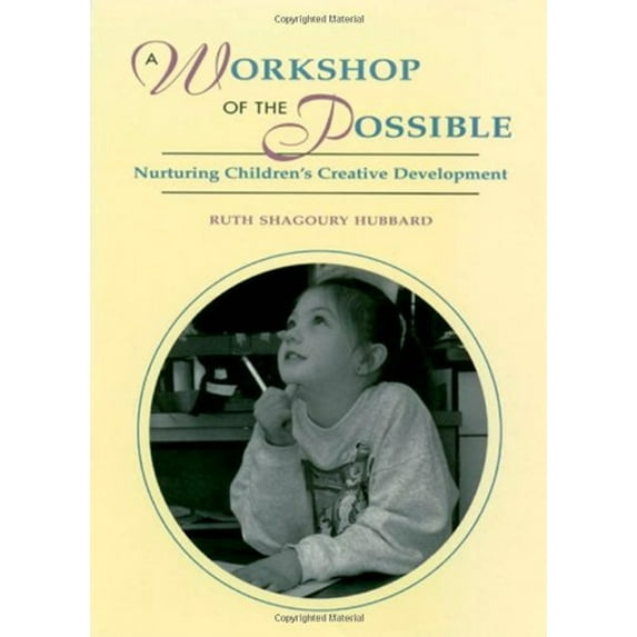 Pre-Owned A Workshop of the Possible : Nurturing Children's Creative Development (Paperback) 9781571100078