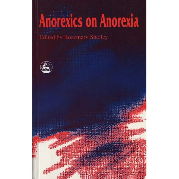 Anorexics on Anorexia, (Paperback)