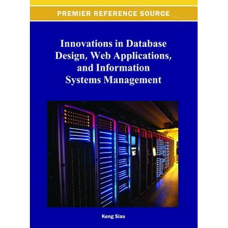 Innovations in Database Design, Web Applications, and Information Systems Management - (Best Database For Web Applications)