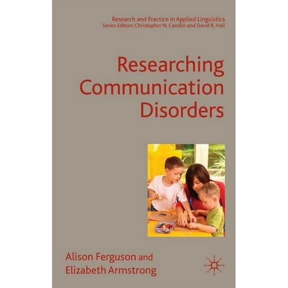 Research and Practice in Applied Linguis Researching Communication Disorders, (Paperback)