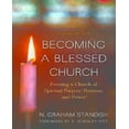 thumbnail image 1 of Becoming a Blessed Church: Forming a Church of Spiritual Purpose, Presence, and Power, 1 of 2