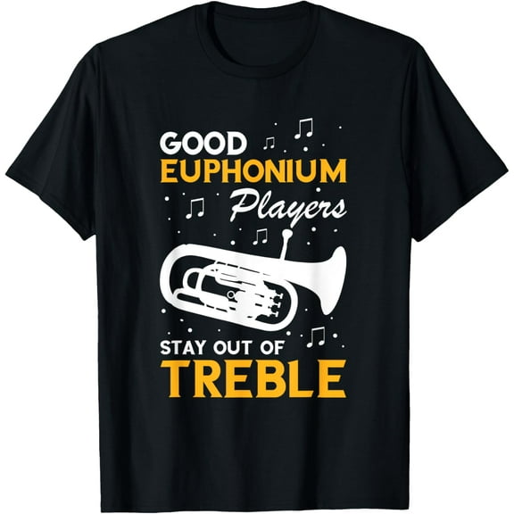 Good Euphonium Player Saxophonist Marching Band Baritone T-Shirt