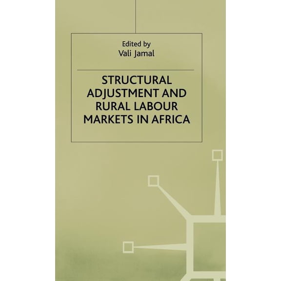 ILO Studies Structural Adjustment and Rural Labour Markets in Africa, (Hardcover)