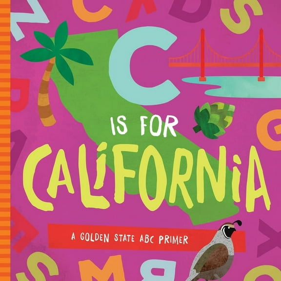 C Is for California: A Golden State ABC Primer (Board Book)