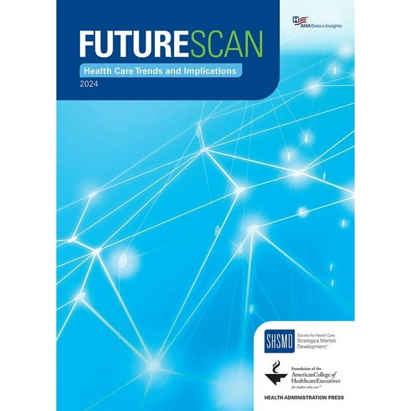 Futurescan 2024: Health Care Trends and Implications (Paperback)