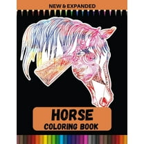 Horse Coloring Book (New & Expanded): Unique Art And Designs For Relaxation