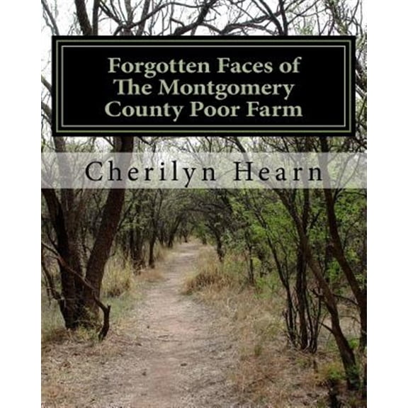 Pre-Owned Forgotten Faces : The Montgomery County Poor Farm, Revised