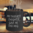 thumbnail image 5 of My Favourite Daughter Gave Me This Mug, Father's Day, Mother's Day Coffee Mug- Black Porcelain Coffee Mug 11 Oz Fathers Day Special Mug, 5 of 6
