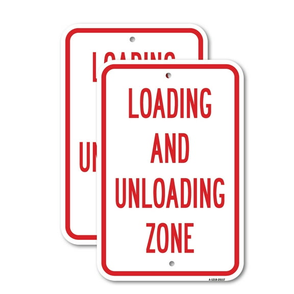 (2 Pack) Loading And Unloading Zone | 12" X 18" Heavy-Gauge Aluminum Sign | Rust Free Aluminum, Weather Resistant, Waterproof, Fade Resistant, 2 Pre-drilled Holes