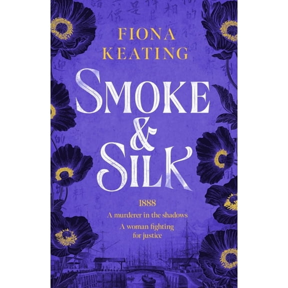 Smoke and Silk: A Compulsive Historical Mystery Set in Victorian London, (Paperback)