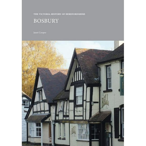 Institute of Historical Research: The Victoria County History of Herefordshire: Bosbury (Paperback)