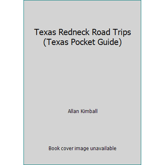 Pre-Owned Texas Redneck Road Trips (Texas Pocket Guide) (Paperback) 1892588366 9781892588364